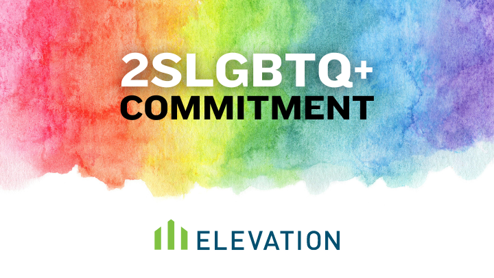 Elevation’s 2SLGBTQ+ Commitment