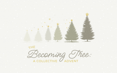 The Becoming Tree: A Collective Advent